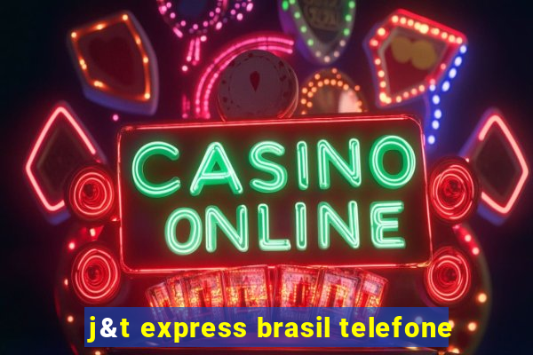 j&t express brasil telefone